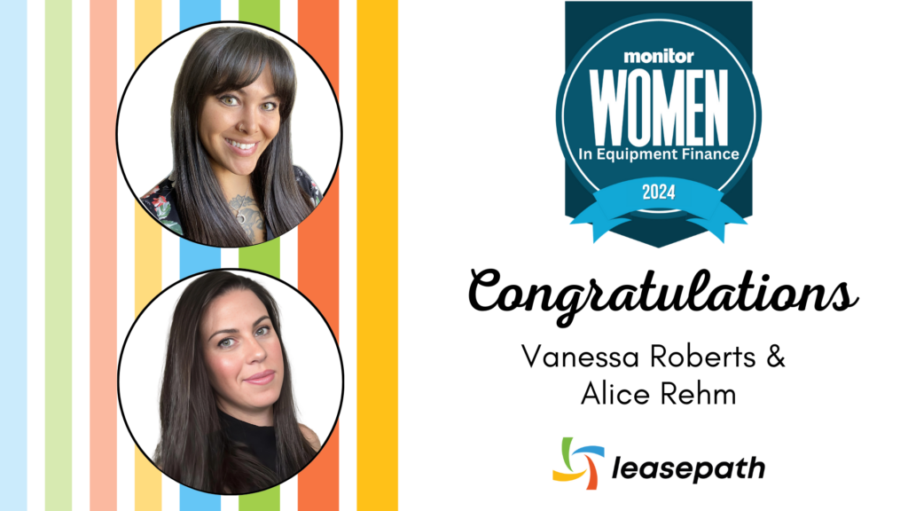 Leasepath Celebrates Vanessa Roberts and Alice Rehm as Top Women in Equipment Finance